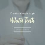 10 natural ways to get whiter teeth - Hello Glow